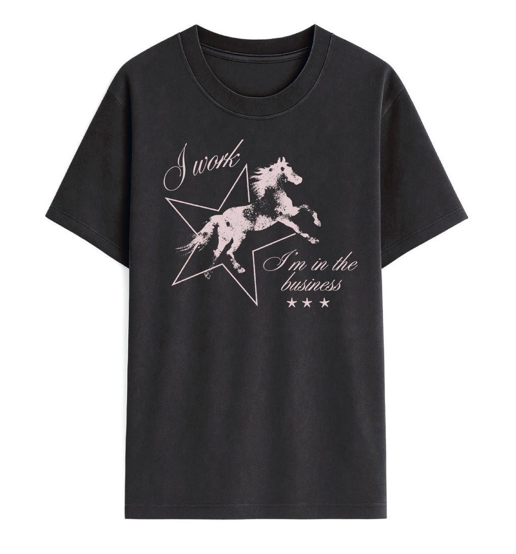 "I work I'm in the business" Black Tee